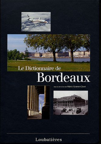 Stock image for Le Dictionnaire De Bordeaux for sale by RECYCLIVRE