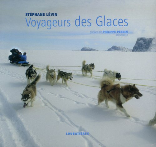 Stock image for Voyageurs des Glaces for sale by Ammareal