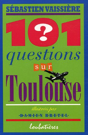 Beispielbild fr 101 questions sur Toulouse zum Verkauf von Ammareal