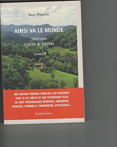 Stock image for Ainsi va le monde, Tome 1 : Lucie et Henri : 1900-1939 for sale by Ammareal