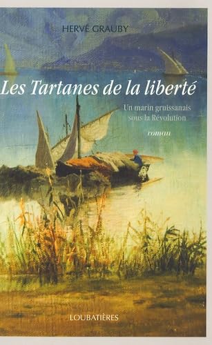 Beispielbild fr Les Tartanes de la libert zum Verkauf von A TOUT LIVRE