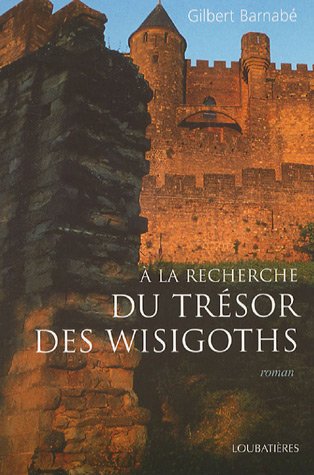 Stock image for A la recherche du trsor des Wisigoths for sale by medimops