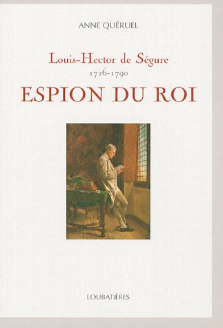 9782862665245: Louis-Hector de Sgure, espion du roi: 1726-1790