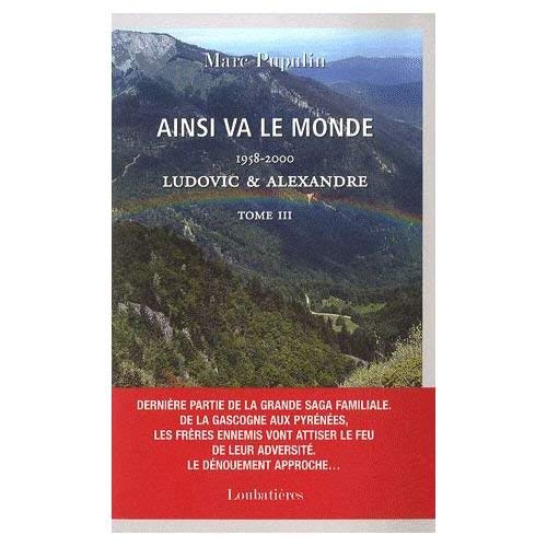 Beispielbild fr Ainsi va le monde, Tome 3 : pLudovic & Alexandre : 1958-2000 zum Verkauf von Ammareal