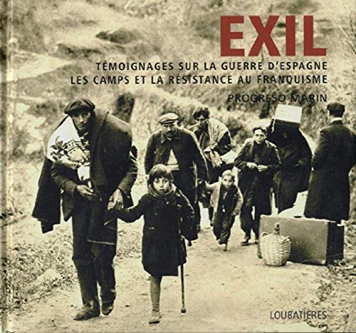 Stock image for Exil, tmoignages sur la guerre d'Espagne, les camps et la rsistance au franquisme for sale by Ammareal