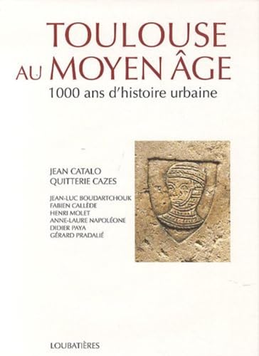 9782862666303: Toulouse au Moyen Age: 1000 ans d'histoire urbaine