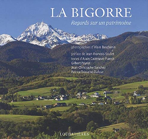 LA BIGORRE (REGARDS SUR UN PATRIMOINE) (9782862666327) by BASCHENIS