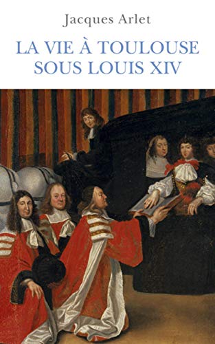 Stock image for La Vie  Toulouse Sous Louis Xiv for sale by RECYCLIVRE