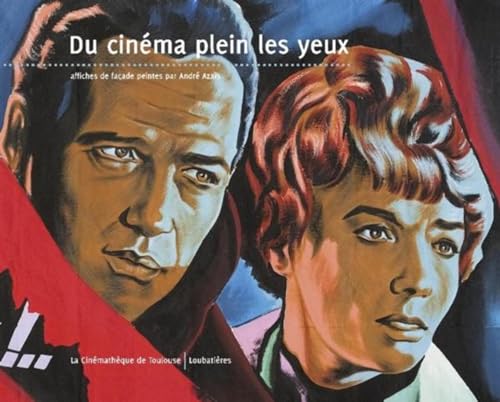 9782862667003: Du cinma plein les yeux: Affiches de faade peintes par Andr Azas (LOUBATIERES ED)