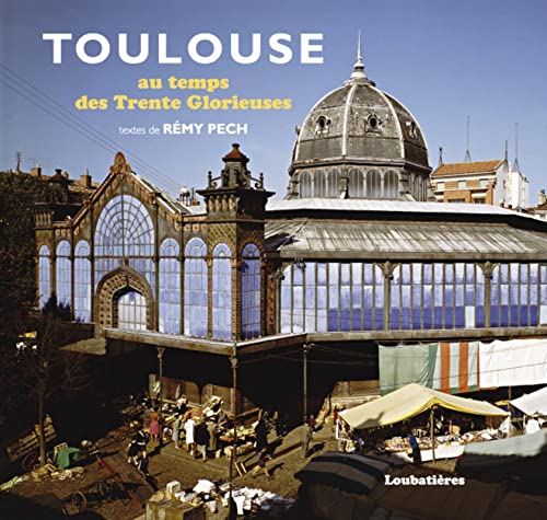 Stock image for Toulouse au temps des Trente Glorieuses for sale by medimops