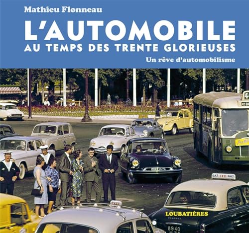 9782862667416: L'automobile au temps des Trente Glorieuses: Un rve d'automobilisme