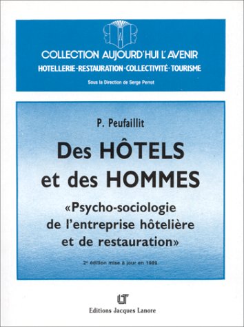 DES HOTELS ET DES HOMMES. PSYCHO-SOCIOLOGIE DE L'ENTREPRISE HOTELIERE ET DE RESTAURATION