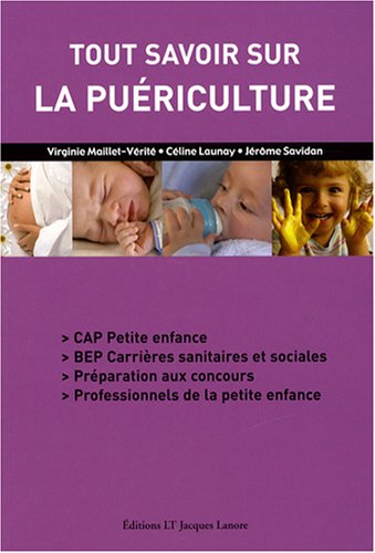 Stock image for Tout savoir sur la puriculture : CAP petite enfance, BEP carrires sanitaires et sociales for sale by medimops
