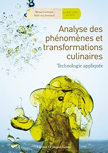 Beispielbild fr Analyse des phnomnes et transformations culinaires (2010): Technologie applique du Bac Pro au BTS zum Verkauf von Gallix