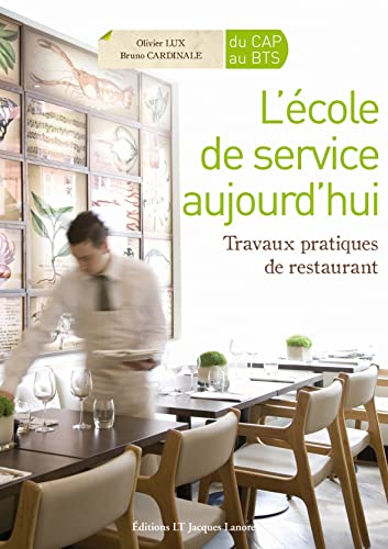 Beispielbild fr L'cole de service aujourd'hui : Travaux pratiques de restaurant zum Verkauf von medimops