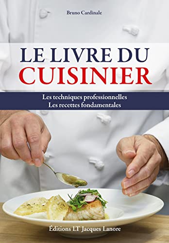 9782862685120: Le livre du cuisinier: Les techniques professionnelles, les recettes fondamentales