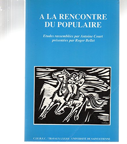 Beispielbild fr A la Rencontre du Populaire. zum Verkauf von Books+
