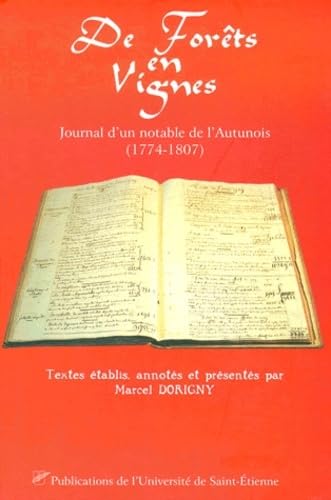 Beispielbild fr De forts en vignes; journal d'un notable de l'Autunois (1774-1807). zum Verkauf von AUSONE