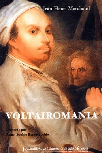 Imagen de archivo de VOLTAIROMANIA L AVOCAT JEAN HENRI MARCHAND FACE A VOLTAIRE (0000): L'avocat Jean-Henri Marchand face  Voltaire a la venta por WorldofBooks