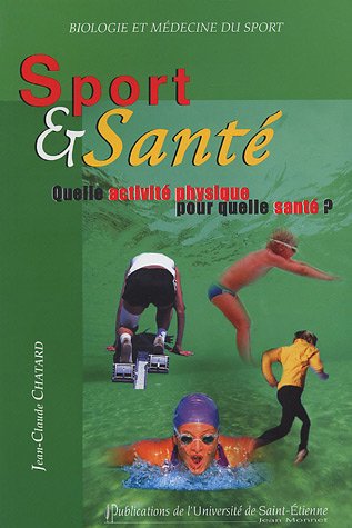 Imagen de archivo de Sport et sant : Quelle activit physique pour quelle sant ? a la venta por Ammareal