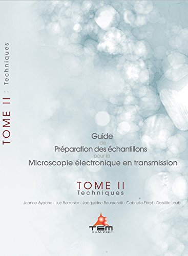 9782862724423: Guide de prparation des chantillons pour la Microscopie lectronique en transmission: Tome 2, Techniques