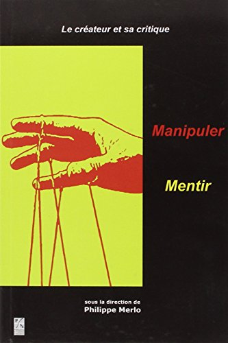 Beispielbild fr Le crateur et sa critique: Tome 1, Manipuler - Mentir Merlo, Philippe et Collectif zum Verkauf von BIBLIO-NET