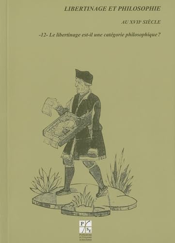 Libertinage et philosophie au XVIIe siecle, 12: Le libertinage est-il une categorie philosophique?