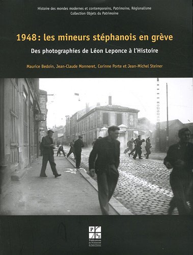 9782862725994: 1948 : les mineurs stphanois en grve: Des photographies de Lon Leponce  l'Histoire