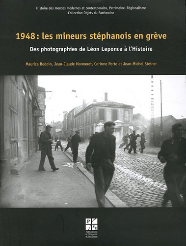 Stock image for 1948 : les mineurs stphanois en grve : Des photographies de Lon Leponce  l'Histoire for sale by medimops