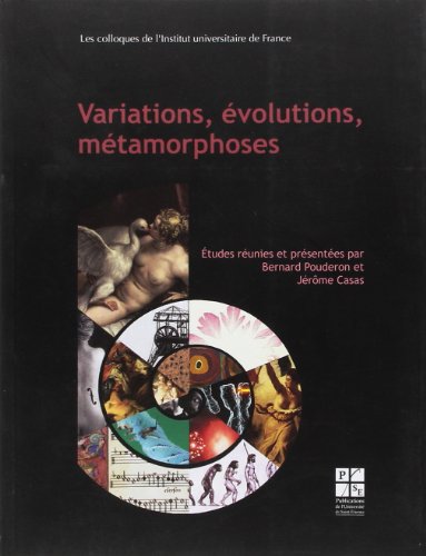 Beispielbild fr Variations, volutions, mtamorphoses Pouderon, Bernard; Casas, Jrme et Collectif zum Verkauf von BIBLIO-NET