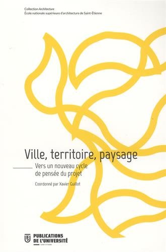 Stock image for Ville territoire paysage [Broch] Guillot Xavier for sale by BIBLIO-NET