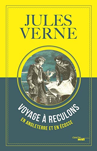 Voyage à Reculons En Angleterre et En Ecosse. Manuscrit Inédit Appartenant à La Ville De Nantes.