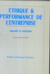 Ethique Et Performance De L'entreprise: Morale Et Reussite Actes Du Colloque GSI, Collioure, 17-1...