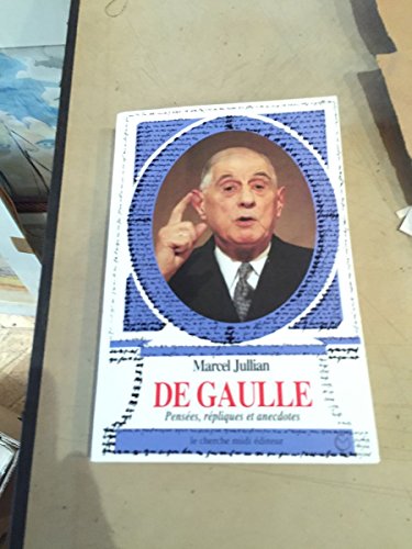 Beispielbild fr De Gaulle : Penses, rpliques et anecdotes zum Verkauf von Ammareal