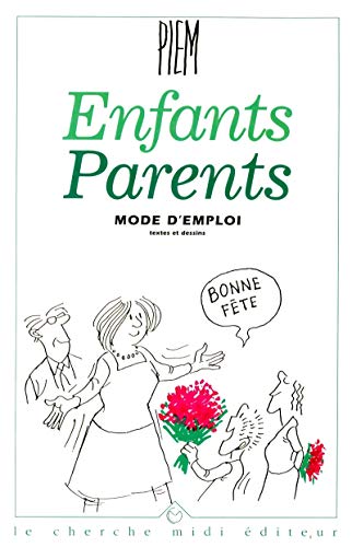 Stock image for Enfants, parents : Mode d'emploi Piem for sale by LIVREAUTRESORSAS
