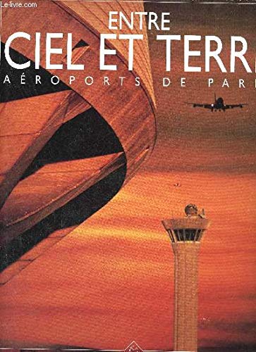 Beispielbild fr Entre ciel et terre : Aroports de Paris zum Verkauf von medimops