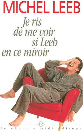 Stock image for Je ris de me voir si Leeb en ce miroir for sale by Ammareal