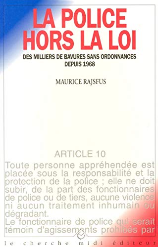 Beispielbild fr La police hors la loi - Des milliers de bavures sans ordonnances depuis 1968 zum Verkauf von medimops