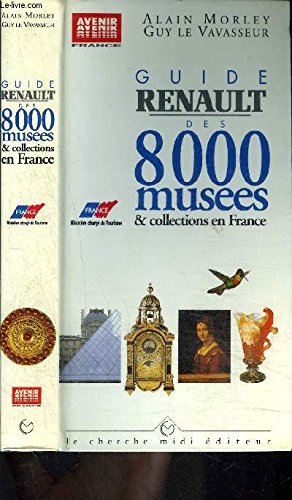 9782862744711: Guide Renault des 8ooo musees et collections en France