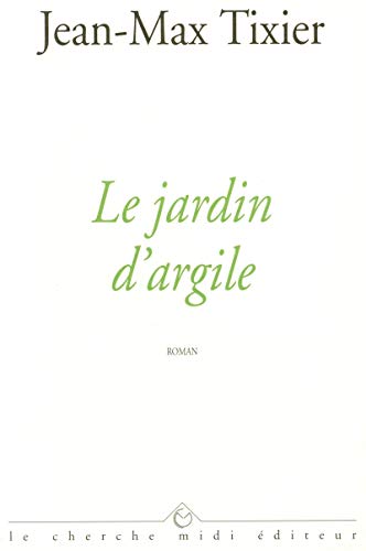 Imagen de archivo de Le Jardin d'argile a la venta por secretdulivre