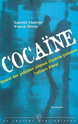 Beispielbild fr Cocane : Quand Les Policiers Pigent D'autres Policiers, L'affaire Fval zum Verkauf von RECYCLIVRE