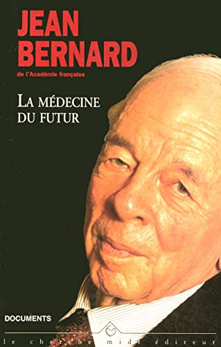 La mÃ©decine du futur 1970-1978 (9782862745527) by Bernard, Jean