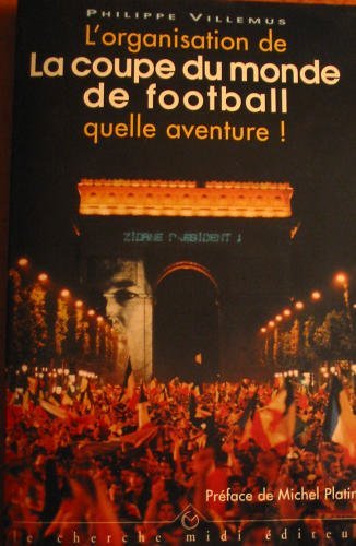 Imagen de archivo de La coupe du monde 98 quelle aventure a la venta por Librairie Th  la page