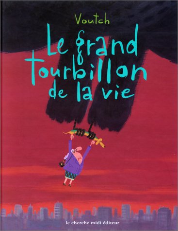 Beispielbild fr Le grand tourbillon de la vie zum Verkauf von Books From California