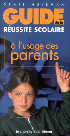 Beispielbild fr Guide de la russite scolaire. A l'usage des parents zum Verkauf von Ammareal