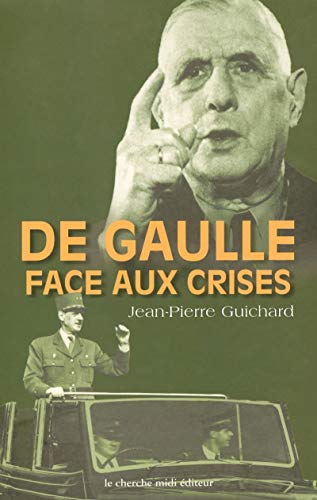 Beispielbild fr De Gaulle face aux crises zum Verkauf von Ammareal