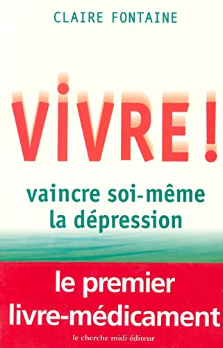 Stock image for Vivre ! vaincre soi-mme la dpression for sale by medimops