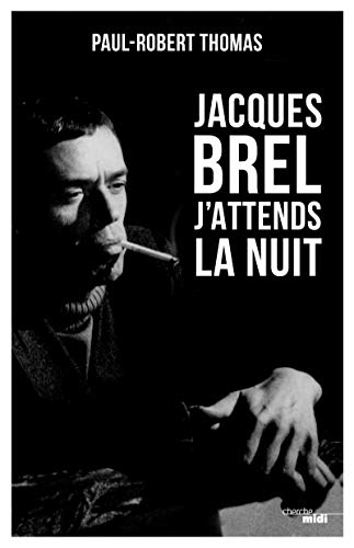 Stock image for Jacques Brel, j'attends la nuit (tmoignage). Collection : Documents. for sale by AUSONE