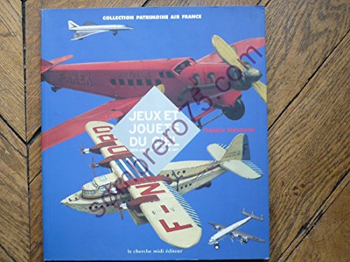 Stock image for Jouets du ciel : jeux et jouets Air France for sale by medimops