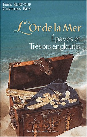 Beispielbild fr L'or de la mer : paves et trsors engloutis zum Verkauf von Ammareal